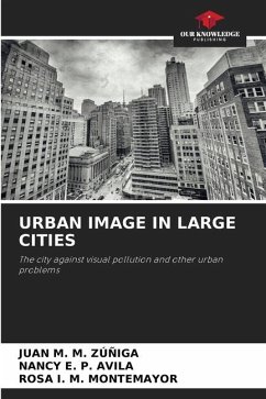 URBAN IMAGE IN LARGE CITIES - ZÚÑIGA, JUAN M. M.;AVILA, NANCY E. P.;MONTEMAYOR, ROSA I. M.