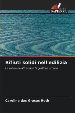 Rifiuti solidi nell'edilizia - Roth, Caroline das Graças