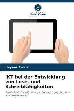 IKT bei der Entwicklung von Lese- und Schreibfähigkeiten - Aroca, Heyner