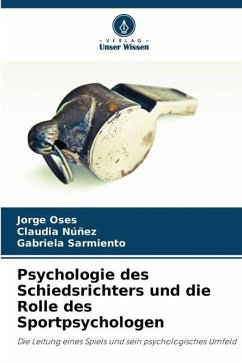Psychologie des Schiedsrichters und die Rolle des Sportpsychologen - Oses, Jorge;Núñez, Claudia;Sarmiento, Gabriela