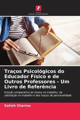 Traços Psicológicos do Educador Físico e de Outros Professores - Um Livro de Referência Traços Psicológicos do Educador Físico e de Outros Professores - Um Livro de Referência