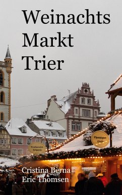 Weihnachtsmarkt Trier - Berna, Cristina;Thomsen, Eric
