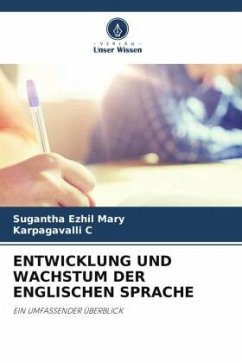 ENTWICKLUNG UND WACHSTUM DER ENGLISCHEN SPRACHE - Mary, Sugantha Ezhil;C, Karpagavalli