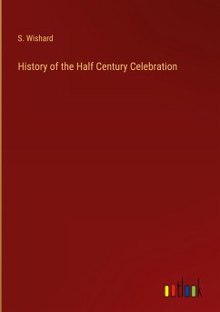 History of the Half Century Celebration - Wishard, S.