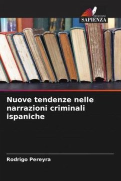 Nuove tendenze nelle narrazioni criminali ispaniche - Pereyra, Rodrigo