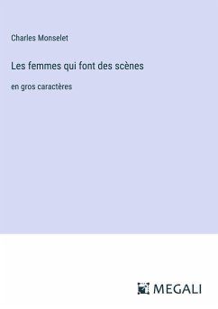 Les femmes qui font des scènes - Monselet, Charles