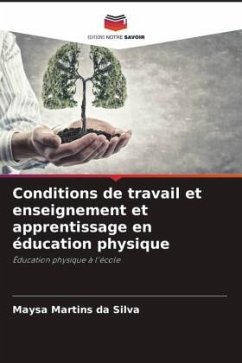 Conditions de travail et enseignement et apprentissage en éducation physique - Martins da Silva, Maysa