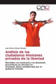 Análisis de los ciudadanos Alemanes privados de la libertad