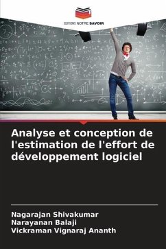 Analyse et conception de l'estimation de l'effort de développement logiciel - Shivakumar, Nagarajan;Balaji, Narayanan;Vignaraj Ananth, Vickraman