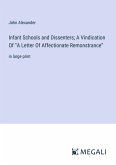 Infant Schools and Dissenters; A Vindication Of ¿A Letter Of Affectionate Remonstrance¿