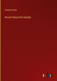 Round About the Islands - Scott, Clement