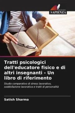 Tratti psicologici dell'educatore fisico e di altri insegnanti - Un libro di riferimento - Sharma, Satish