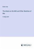 The Attack on the Mill; and Other Sketches of War