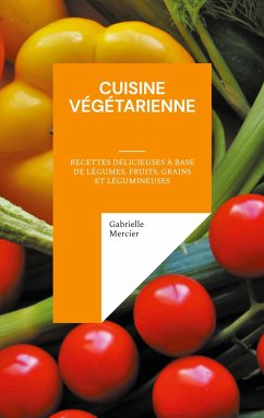Cuisine Végétarienne - Mercier, Gabrielle