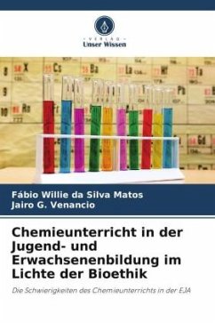 Chemieunterricht in der Jugend- und Erwachsenenbildung im Lichte der Bioethik - da Silva Matos, Fábio Willie;G. Venancio, Jairo