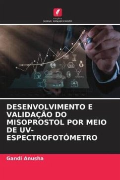 DESENVOLVIMENTO E VALIDAÇÃO DO MISOPROSTOL POR MEIO DE UV-ESPECTROFOTÓMETRO - Anusha, Gandi