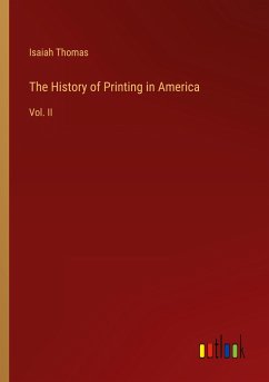 The History of Printing in America - Thomas, Isaiah