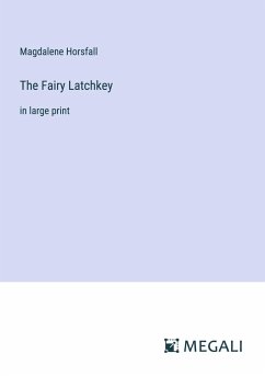 The Fairy Latchkey - Horsfall, Magdalene