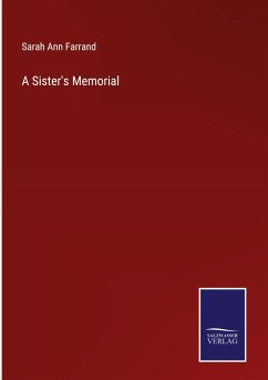 A Sister's Memorial - Farrand, Sarah Ann