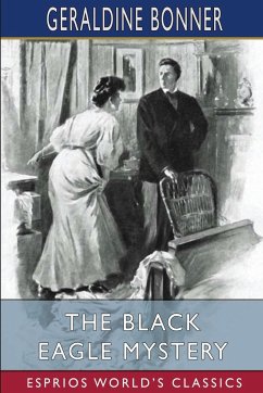 The Black Eagle Mystery (Esprios Classics) - Bonner, Geraldine