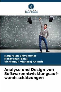 Analyse und Design von Softwareentwicklungsauf- wandsschätzungen - Shivakumar, Nagarajan;Balaji, Narayanan;Vignaraj Ananth, Vickraman