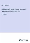 Dick Merriwell's Heroic Players; Or, How the Yale Nine Won the Championship