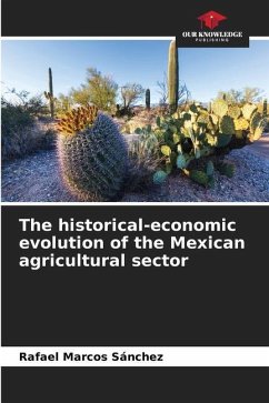 The historical-economic evolution of the Mexican agricultural sector - Marcos Sánchez, Rafael