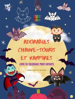 Adorables chauve-souris et vampires Livre de coloriage pour enfants Dessins joyeux de créatures affables de la nuit - Editions, Funny Fantasy