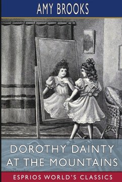 Dorothy Dainty at the Mountains (Esprios Classics) - Brooks, Amy