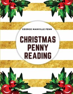 Christmas Penny Readings - George Manville Fenn