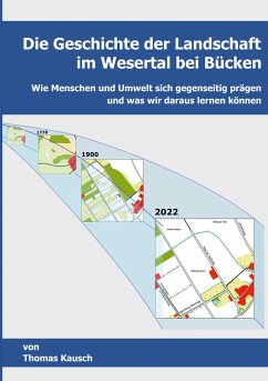Die Geschichte der Landschaft im Wesertal bei Bücken. - Kausch, Thomas