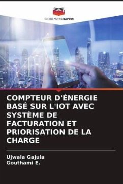 COMPTEUR D'ÉNERGIE BASÉ SUR L'IOT AVEC SYSTÈME DE FACTURATION ET PRIORISATION DE LA CHARGE - Gajula, Ujwala;E., Gouthami