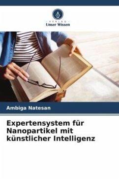 Expertensystem für Nanopartikel mit künstlicher Intelligenz - Natesan, Ambiga