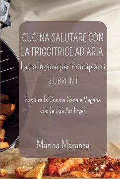 Cucina Salutare con la Friggitrice ad Aria - Maranza, Marina