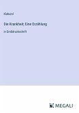 Die Krankheit; Eine Erzählung