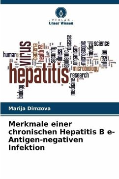 Merkmale einer chronischen Hepatitis B e-Antigen-negativen Infektion - Dimzova, Marija