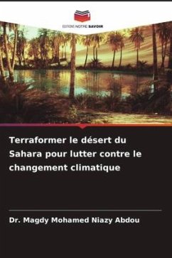Terraformer le désert du Sahara pour lutter contre le changement climatique - Mohamed Niazy Abdou, Dr. Magdy
