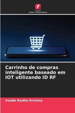 Carrinho de compras inteligente baseado em IOT utilizando ID RF - Radha Krishna, Vadde