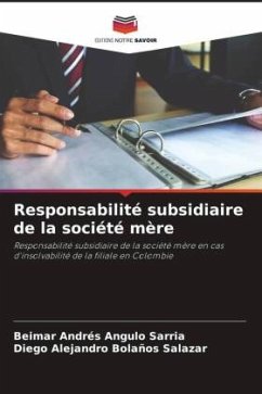 Responsabilité subsidiaire de la société mère - Angulo Sarria, Beimar Andrés;Bolaños Salazar, Diego Alejandro