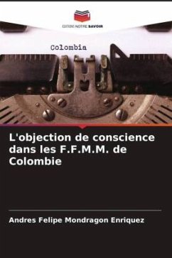 L'objection de conscience dans les F.F.M.M. de Colombie - Mondragon Enriquez, Andres Felipe