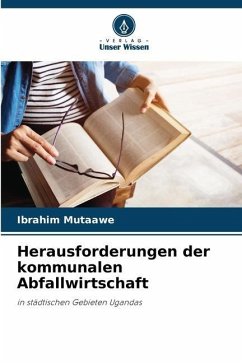 Herausforderungen der kommunalen Abfallwirtschaft - Mutaawe, Ibrahim