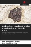 Altitudinal gradient in the distribution of bats in Cuba