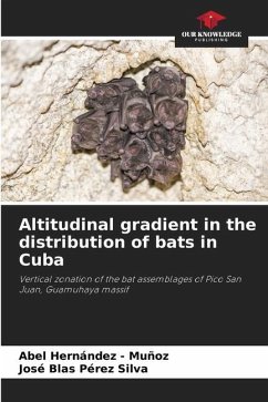 Altitudinal gradient in the distribution of bats in Cuba - Hernandez - Muñoz, Abel;Pérez Silva, José Blas