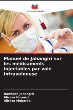 Manuel de Jahangiri sur les médicaments injectables par voie intraveineuse - Jahangiri, Hamideh;Norouzi, Alireza;Mobaraki, Alireza