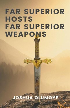 Far Superior Hosts, Far Superior Weapons - Olumoye, Joshua