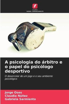 A psicologia do árbitro e o papel do psicólogo desportivo - Oses, Jorge;Núñez, Claudia;Sarmiento, Gabriela