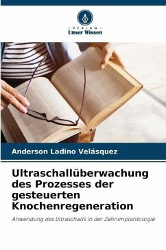 Ultraschallüberwachung des Prozesses der gesteuerten Knochenregeneration - Ladino Velásquez, Anderson