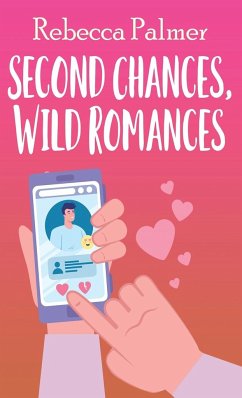 Second Chances, Wild Romances - Palmer, Rebecca