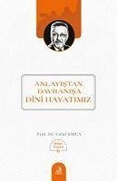 Anlayistan Davranisa Dini Hayatmiz - Kirca, Celal