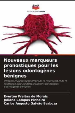 Nouveaux marqueurs pronostiques pour les lésions odontogènes bénignes - Freitas de Morais, Everton;Pinheiro, Juliana Campos;Barboza, Carlos Augusto Galvão